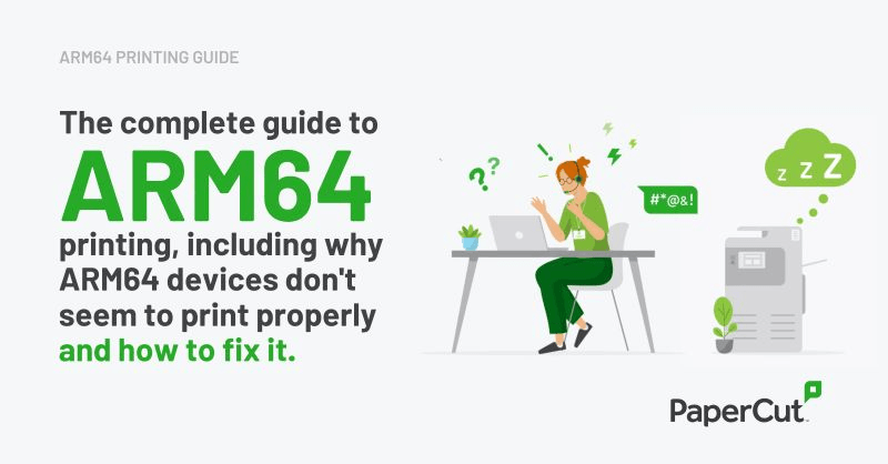 The IT Admin’s Guide to ARM64 and Print Management